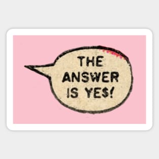 The Answer is YE$! Magnet